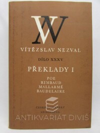 Nezval, Vítězslav, Dílo XXXV - Překlady I: Poe, Rimbaud, Mallarmé, Baudelaire, 1982