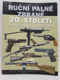 McNab, Chris, Ruční palné zbraně 20. století: 270 nejvýznamějších palných zbraní, 2008