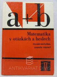 Trefný, Zdeněk, Matiška, Viliam, Matematika v otázkách a heslech, 1978