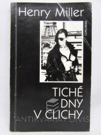 Miller, Henry, Tiché dny v Clichy, 1991