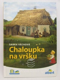 Váchová, Šárka, Chaloupka na vršku, 2015