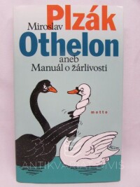 Plzák, Miroslav, Othelon aneb Manuál o žárlivosti, 2011