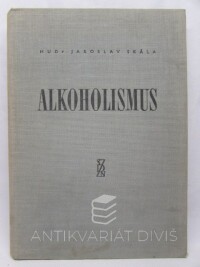 Skála, Jaroslav, Alkoholismus: Terminologie, diagnostika, léčba a prevence, 1957