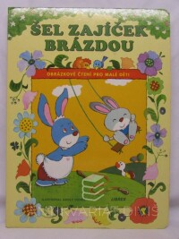Dudek, Adolf, Šel zajíček brázdou: Obrázkové čtení pro malé děti, 2000
