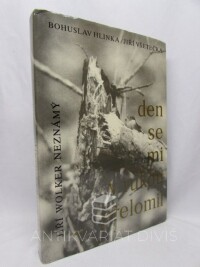 Všetečka, Jiří, Hlinka, Bohuslav, Den se mi v rukou přelomil (Jiří Wolker neznámý), 1990