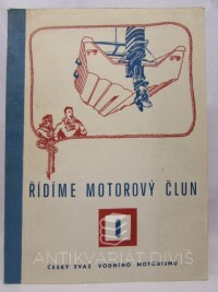 kolektiv, autorů, Řídíme motorový člun: Učební pomůcka pro kursy vůdců malých plavidel - sportovních a rekreačních motorových plavidel, 1973