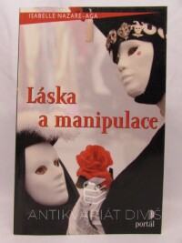 Nazare-Aga, Isabelle, Láska a manipulace, 2009