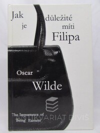 Wilde, Oscar, Jak je důležité míti Filipa / The Importance of Being Earnest, 2004