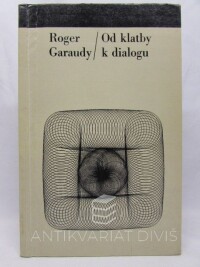 Garaudy, Roger, Od klatby k dialogu, 1967