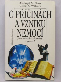 Nesse, Randolph M., Williams, George C., O příčinách a vzniku nemocí, 1996