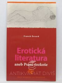 Évrard, Franck, Erotická literatura aneb Psaní rozkoše, 2006