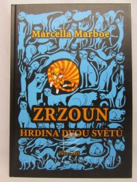 Marboe, Marcela, Zrzoun - Hrdina dvou světů, 2005