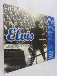 Gordon, Robert, Elvis - Muzeum v knize, 2009