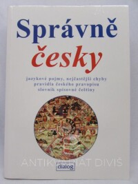 Linhart, Jiří, Správně česky: Jazykové pojmy, nejčastější chyby, pravidla českého pravopisu, slovník spisovné češtiny, 2003