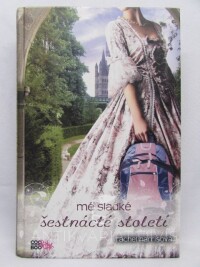 Harrisová, Rachel, Mé sladké šestnácté století, 2013