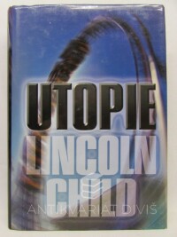 Child, Lincoln, Utopie, 2005