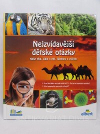 kolektiv, autorů, Nejzvídavější dětské otázky: Naše tělo, jídlo a pití, rostliny a zvířata, 2019