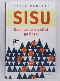 Pantzar, Katja, SISU: Odolnost, síla a štěstí po finsku, 2018