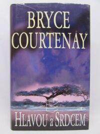 Courtenay, Bryce, Hlavou a srdcem, 2004