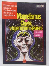 Secondé, Jean-Claude, Magnetismus: Člověk v tajemném sevření, 1997