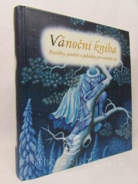 kolektiv, autorů, Vánoční kniha: Povídky, pověsti a pohádky pro vánoční čas, 2012