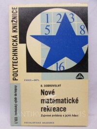 Dobrovolný, Bohumil, Nové matematické rekreace: Zajímavé problémy a jejich řešení, 1967