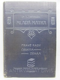 Svoboda, Luděk, Mladá matka: Pravé rady českým ženám, 1909