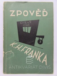 Vykus, Karel, Zpověď K. H. Franka podle vlastních výpovědí v době vazby u krajského soudu trestního na Pankráci, 1946