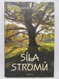 Findling, Dietmar, Síla stromů: Inspirace a léčba metodpou stromové síly, 2010