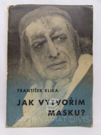 Klika, František, Jak vytvořím masku?, 1945