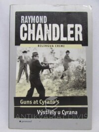 Chandler, Raymond, Guns at Cyrano's / Výstřely u Cyrana, 2007