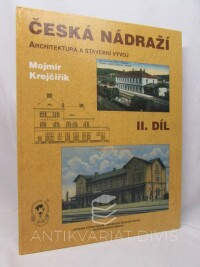 Krejčiřík, Mojmír, Česká nádraží II: Architektura a stavební vývoj - Severní státní dráha, Brněnsko-Rosická dráha, Buštěhradská dráha, 2005