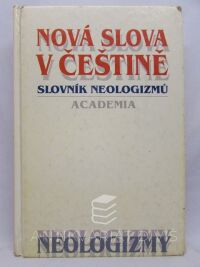 kolektiv, autorů, Nová slova v češtině: Slovník neologizmů, 1998