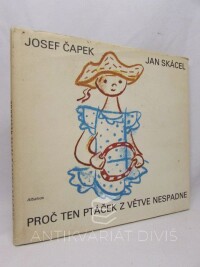 Čapek, Josef, Skácel, Jan, Proč ten ptáček z větve nespadne, 1988