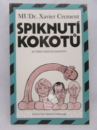 Crement, Xavier, Spiknutí kokotů: Je vůbec šance je zastavit? - Třetí část kokotí trilogie, 2010