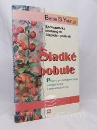 Youngs, Bettie B., Sladké bobule: Příběhy pro pohlazení duše, potěšení srdce a pozvednutí ducha, 1999