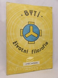 Zezulka, Josef, Bytí - Životní filosofie, 1990