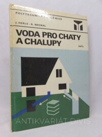 Herle, Jaromír, Neoral, Antonín, Voda pro chaty a chalupy, 1983