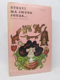 Horelová, Eliška, Štěstí má jméno Jonáš…, 1985