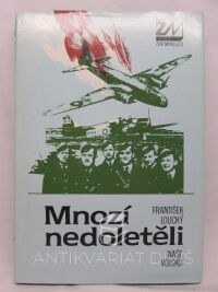 Loucký, František, Mnozí nedoletěli, 1989