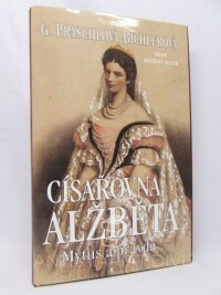 Praschlová-Bichlerová, Gabriele, Císařovna Alžběta: Mýtus a pravda, 1998