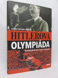 Hilton, Christopher, Hitlerova olympiáda: Olympijské hry 1936 v Berlíně, 2008