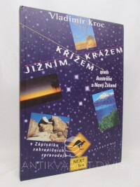 Kroc, Vladimír, Jižním křížem krážem aneb Austrálie a Nový Zéland, 1999