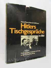 Picker, Henry, Hoffmann, Heinrich, Hitlers Tischgespräche im Bild, 1969