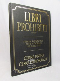 Bauer, Jan, Libri Prohibiti: Seznam zakázaných knih v Čechách od roku 1989: Černá kniha české demokracie, 2000