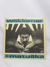 Matuška, Waldemar, Už mně koně vyvádějí, Na koníčka si vyskočím / Zdálo se mně, má panenko, Kde je sládek, tam je mládek, 1968