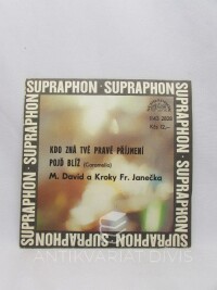 Kroky, Františka Janečka, David, Michal, Kdo zná tvé pravé příjmení / Pojď blíž, 1984