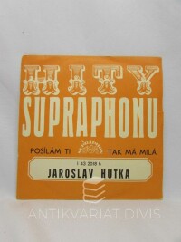 Hutka, Jaroslav, Posílám ti / Tak má milá, 1976