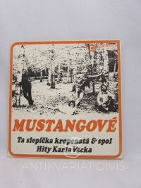 Mustangové, , Ta slepička kropenatá & spol. / Hity Karla Vacka, 1972