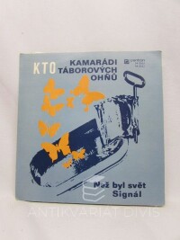 KTO, - Kamarádi táborových ohňů, Než byl svět / Signál, 1973